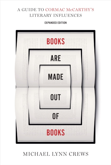 Books Are Made Out of Books: A Guide to Cormac McCarthy's Literary Influences