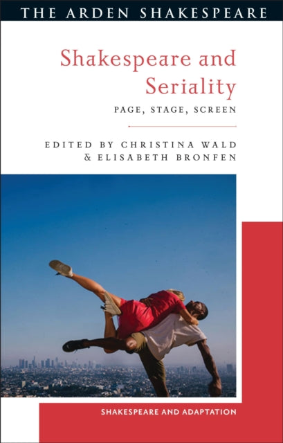 Shakespeare and Seriality: Page, Stage, Screen