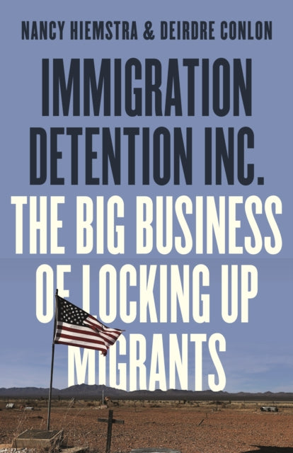 Immigration Detention Inc.: The Big Business of Locking up Migrants