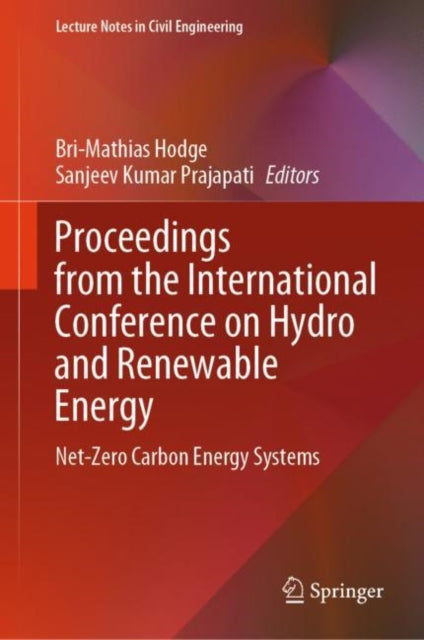 Proceedings from the International Conference on Hydro and Renewable Energy: Net-Zero Carbon Energy Systems