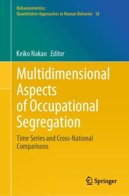 Multidimensional Aspects of Occupational Segregation: Time Series and Cross-National Comparisons