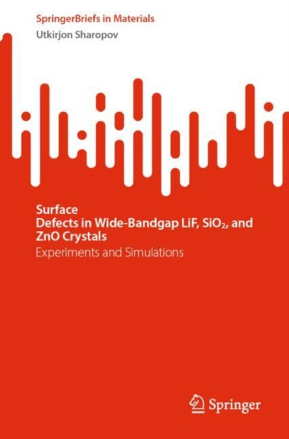 Surface Defects in Wide-Bandgap LiF, SiO2, and ZnO Crystals: Experiments and Simulations