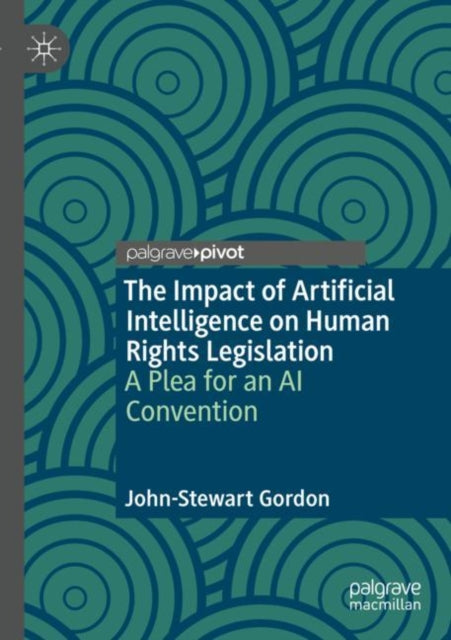 The Impact of Artificial Intelligence on Human Rights Legislation: A Plea for an AI Convention