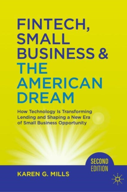 Fintech, Small Business & The American Dream: How Technology Is Transforming Lending and Shaping a New Era of Small Business Opportunity