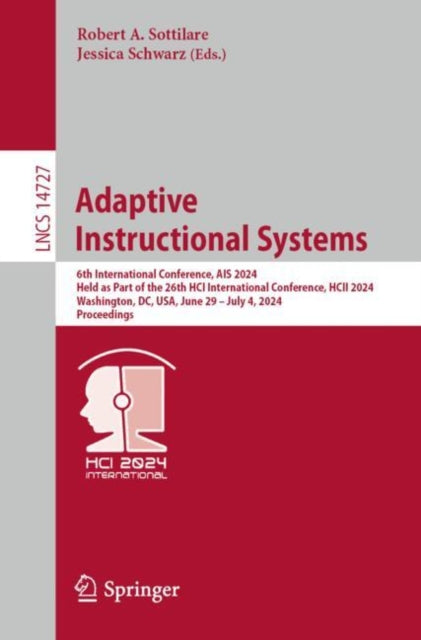 Adaptive Instructional Systems: 6th International Conference, AIS 2024, Held as Part of the 26th HCI International Conference, HCII 2024, Washington, DC, USA, June 29–July 4, 2024, Proceedings