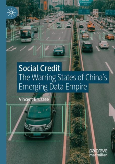 Social Credit: The Warring States of China’s Emerging Data Empire