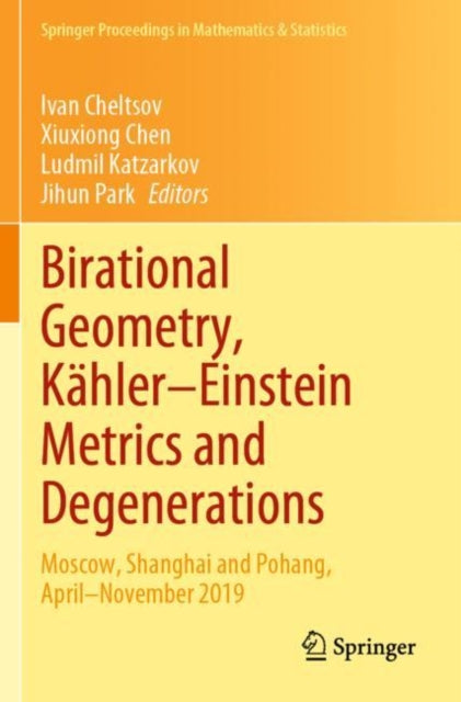 Birational Geometry, Kahler–Einstein Metrics and Degenerations: Moscow, Shanghai and Pohang, April–November 2019