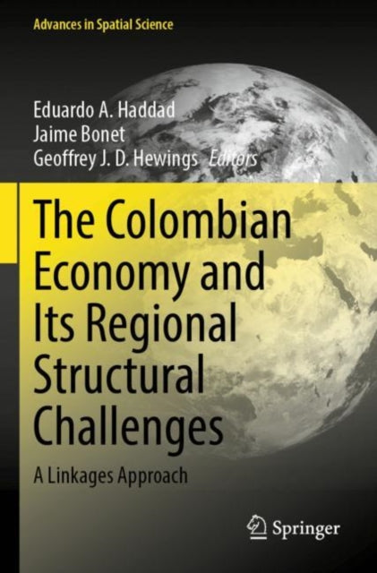 The Colombian Economy and Its Regional Structural Challenges: A Linkages Approach