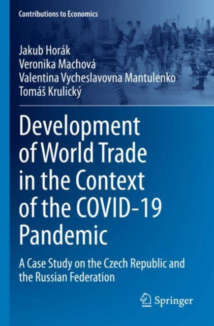 Development of World Trade in the Context of the COVID-19 Pandemic: A Case Study on the Czech Republic and the Russian Federation