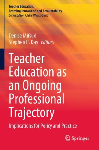 Teacher Education as an Ongoing Professional Trajectory: Implications for Policy and Practice