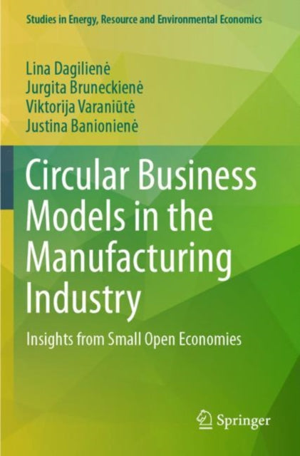 Circular Business Models in the Manufacturing Industry: Insights from Small Open Economies