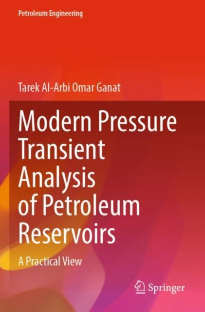 Modern Pressure Transient Analysis of Petroleum Reservoirs: A Practical View