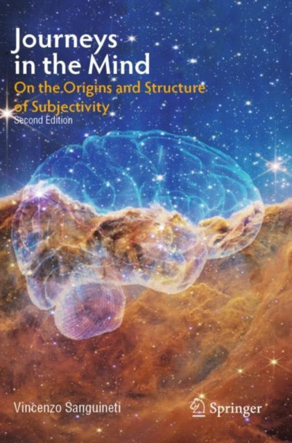 Journeys in the Mind: On the Origins and Structure of Subjectivity
