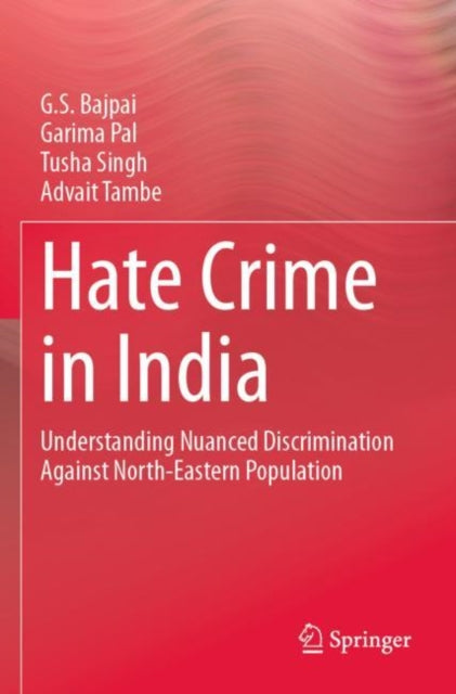 Hate Crime in India: Understanding Nuanced Discrimination Against North-Eastern Population