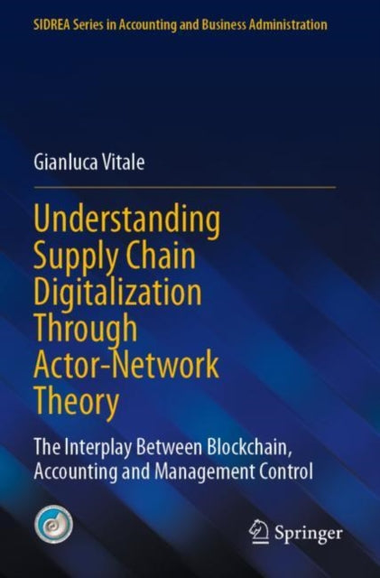 Understanding Supply Chain Digitalization Through Actor-Network Theory: The Interplay Between Blockchain, Accounting and Management Control