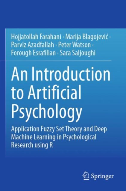 An Introduction to Artificial Psychology: Application Fuzzy Set Theory and Deep Machine Learning in Psychological Research using R