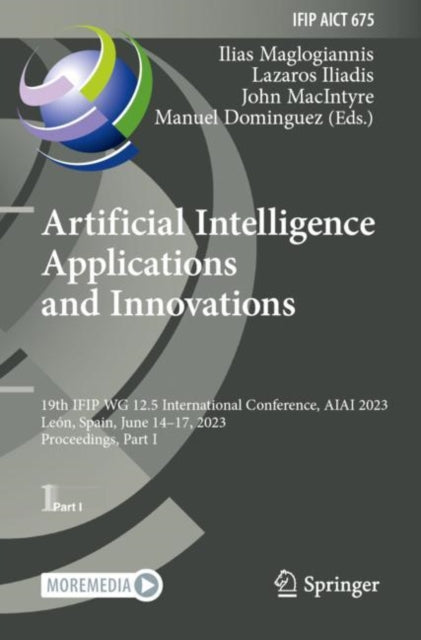 Artificial Intelligence  Applications  and Innovations: 19th IFIP WG 12.5 International Conference, AIAI 2023, Leon, Spain, June 14–17, 2023, Proceedings, Part I