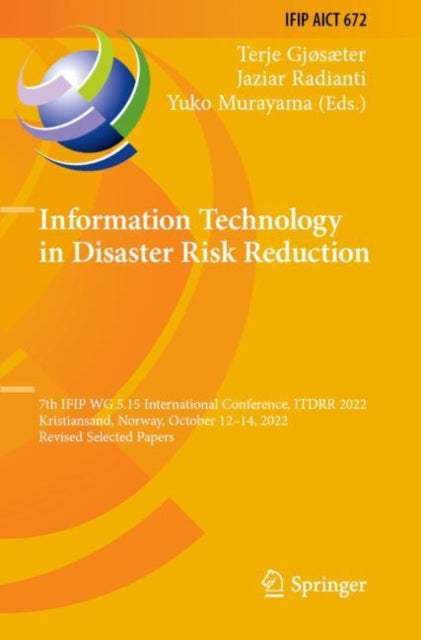 Information Technology in Disaster Risk Reduction: 7th IFIP WG 5.15 International Conference, ITDRR 2022, Kristiansand, Norway, October 12–14, 2022, Revised Selected Papers