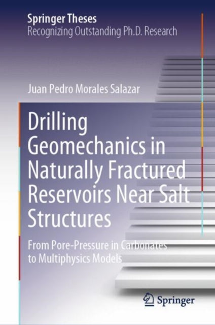Drilling Geomechanics in Naturally Fractured Reservoirs Near Salt Structures: From Pore-Pressure in Carbonates to Multiphysics Models
