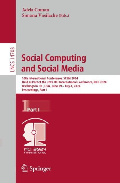 Social Computing and Social Media: 16th International Conference, SCSM 2024, Held as Part of the 26th HCI International Conference, HCII 2024, Washington, DC, USA, June 29–July 4, 2024, Proceedings, Part I