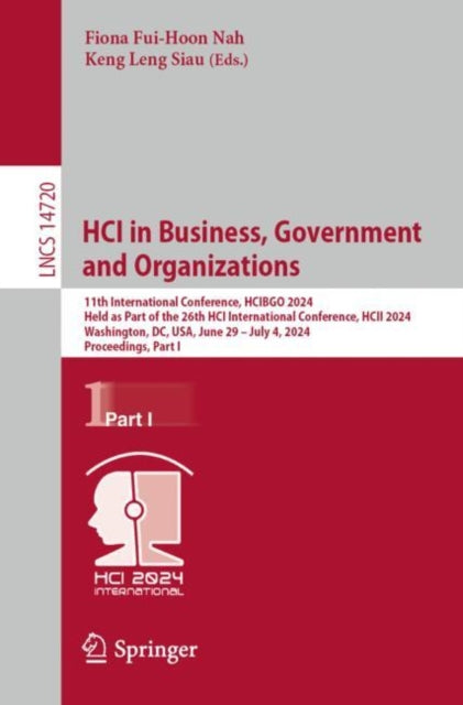 HCI in Business, Government and Organizations: 11th International Conference, HCIBGO 2024, Held as Part of the 26th HCI International Conference, HCII 2024, Washington, DC, USA, June 29 – July 4, 2024, Proceedings, Part I