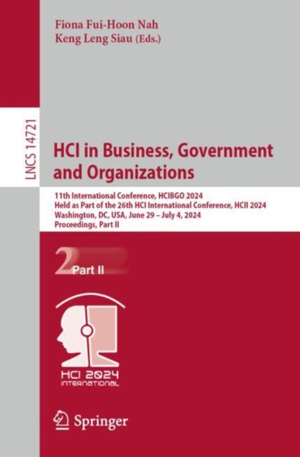 HCI in Business, Government and Organizations: 11th International Conference, HCIBGO 2024, Held as Part of the 26th HCI International Conference, HCII 2024, Washington, DC, USA, June 29 – July 4, 2024, Proceedings, Part II
