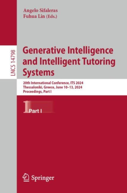 Generative Intelligence and Intelligent Tutoring Systems: 20th International Conference, ITS 2024, Thessaloniki, Greece, June 10–13, 2024, Proceedings, Part I