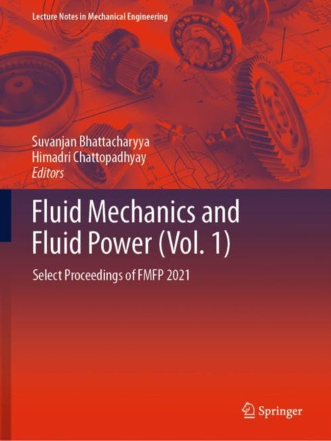 Fluid Mechanics and Fluid Power (Vol. 1): Select Proceedings of FMFP 2021