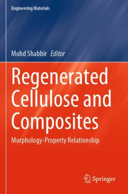 Regenerated Cellulose and Composites: Morphology-Property Relationship