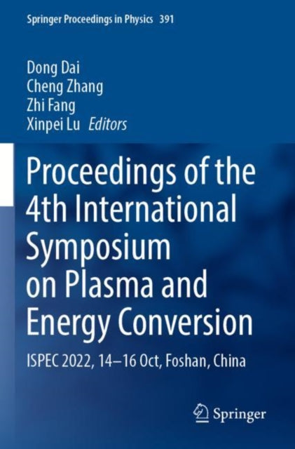 Proceedings of the 4th International Symposium on Plasma and Energy Conversion: ISPEC 2022, 14-16 Oct, Foshan, China
