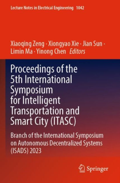 Proceedings of the 5th International Symposium for Intelligent Transportation and Smart City (ITASC): Branch of the International Symposium on Autonomous Decentralized Systems (ISADS) 2023