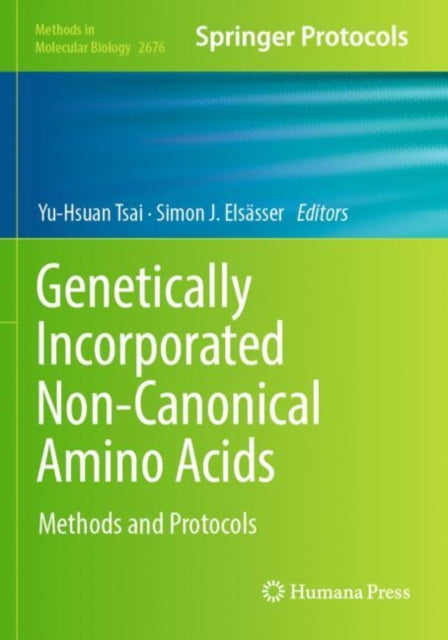 Genetically Incorporated Non-Canonical Amino Acids: Methods and Protocols