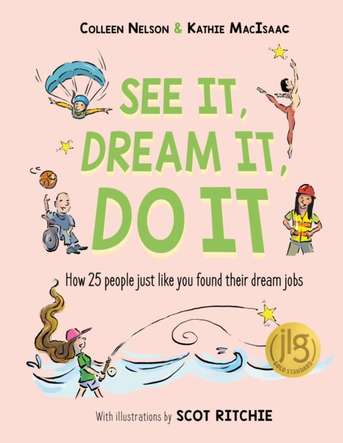 See It, Dream It, Do It: How 25 people just like you found their dream jobs