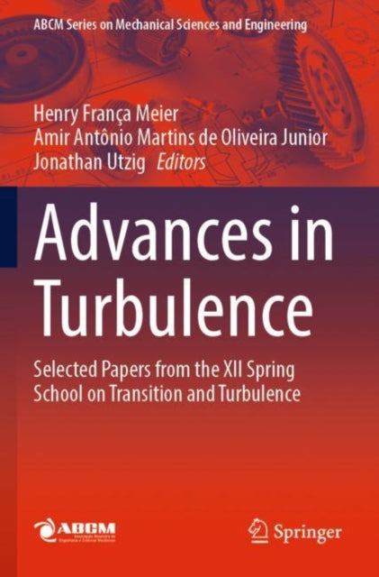 Advances in Turbulence: Selected Papers from the XII Spring School on Transition and Turbulence