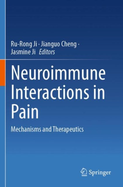 Neuroimmune Interactions in Pain: Mechanisms and Therapeutics