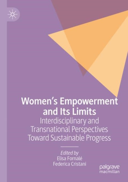Women’s Empowerment and Its Limits: Interdisciplinary and Transnational Perspectives Toward Sustainable Progress