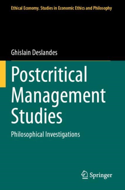 Postcritical Management Studies: Philosophical Investigations