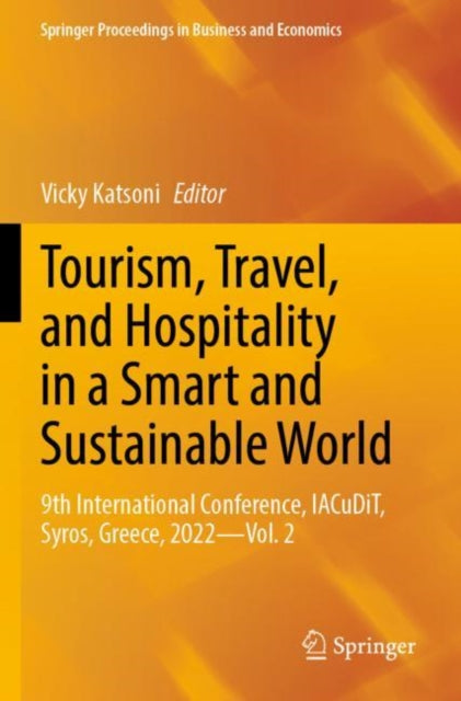 Tourism, Travel, and Hospitality in a Smart and Sustainable World: 9th International Conference, IACuDiT, Syros, Greece, 2022 - Vol. 2