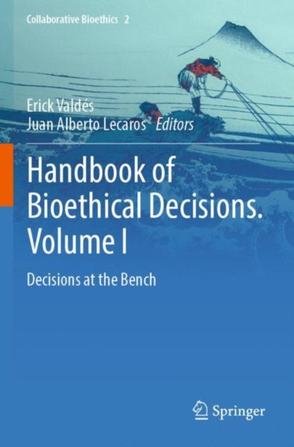 Handbook of Bioethical Decisions. Volume I: Decisions at the Bench
