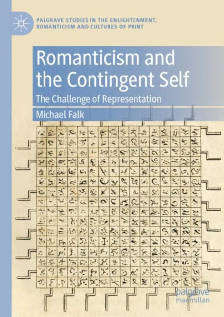 Romanticism and the Contingent Self: The Challenge of Representation