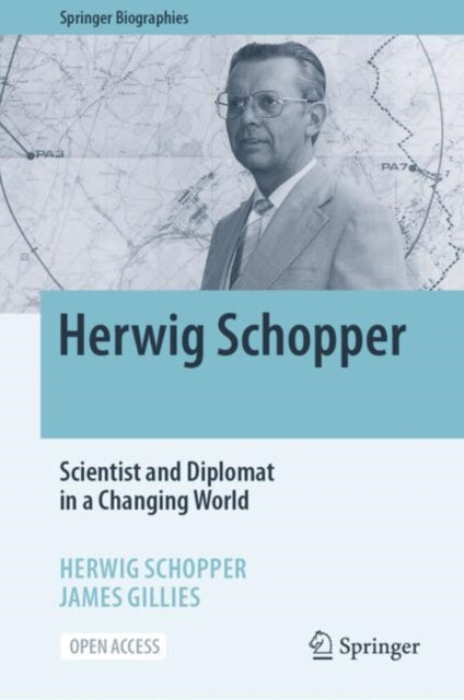 Herwig Schopper: Scientist and Diplomat in a Changing World