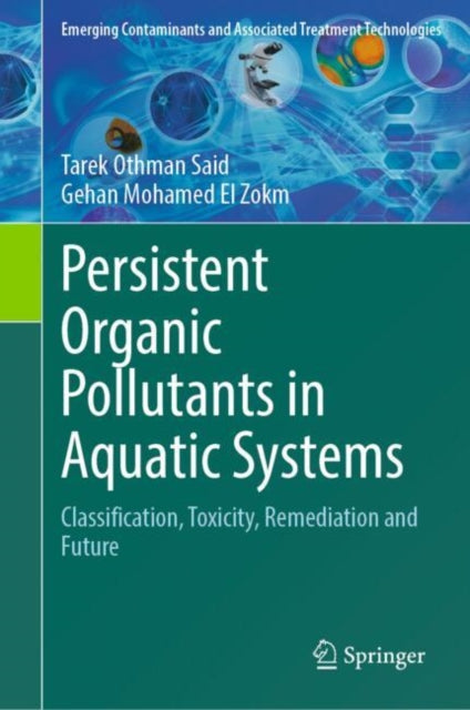 Persistent Organic Pollutants in Aquatic Systems: Classification, Toxicity, Remediation and Future