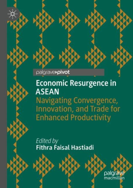 Economic Resurgence in ASEAN: Navigating Convergence, Innovation, and Trade for Enhanced Productivity
