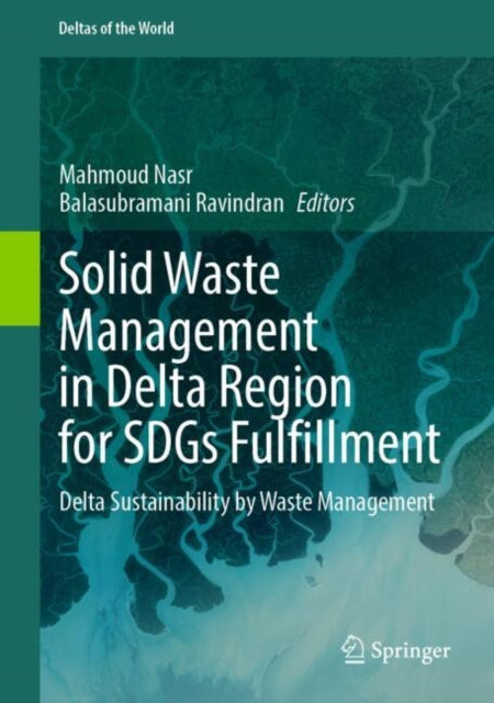 Solid Waste Management in Delta Region for SDGs Fulfillment: Delta Sustainability by Waste Management