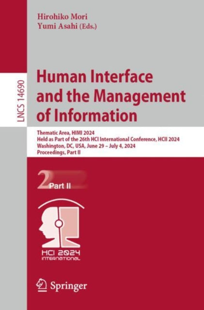 Human Interface and the Management of Information: Thematic Area, HIMI 2024, Held as Part of the 26th HCI International Conference, HCII 2024, Washington, DC, USA, June 29?July 4, 2024, Proceedings, Part II