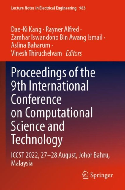 Proceedings of the 9th International Conference on Computational Science and Technology: ICCST 2022, 27–28 August, Johor Bahru, Malaysia