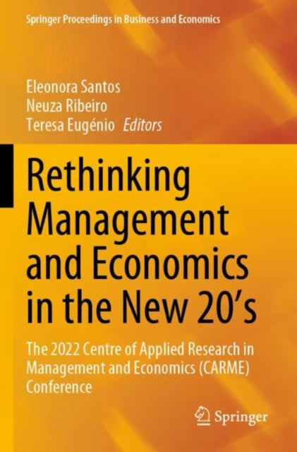 Rethinking Management and Economics in the New 20’s: The 2022 Centre of Applied Research in Management and Economics (CARME) Conference