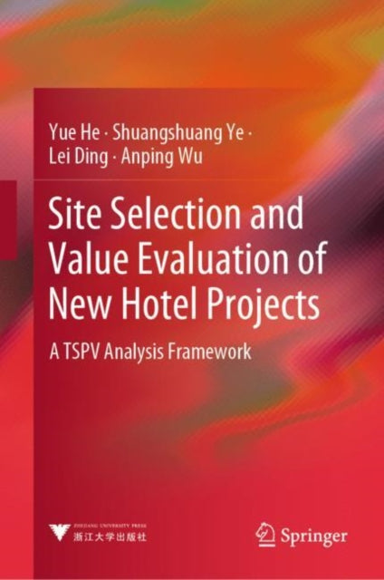 Site Selection and Value Evaluation of New Hotel Projects: A TSPV Analysis Framework