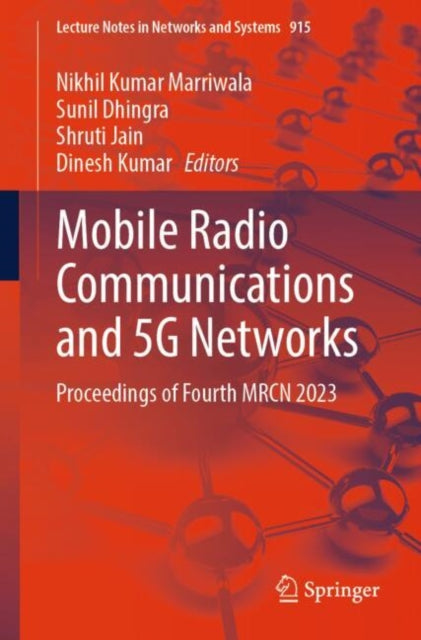 Mobile Radio Communications and 5G Networks: Proceedings of Fourth MRCN 2023