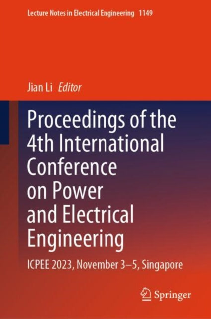 Proceedings of the 4th International Conference on Power and Electrical Engineering: ICPEE 2023, November 3–5, Singapore